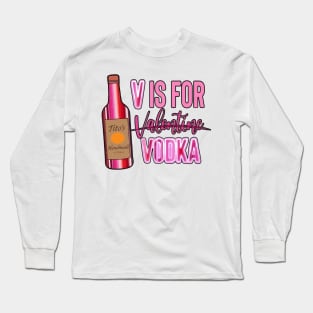 V Is For Vodka Valentine Long Sleeve T-Shirt